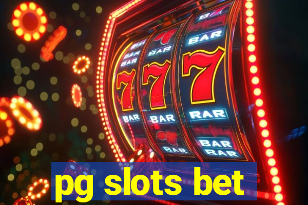 pg slots bet